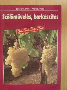 Dr. Bognár Károly - Szőlőművelés, borkészítés [antikvár]