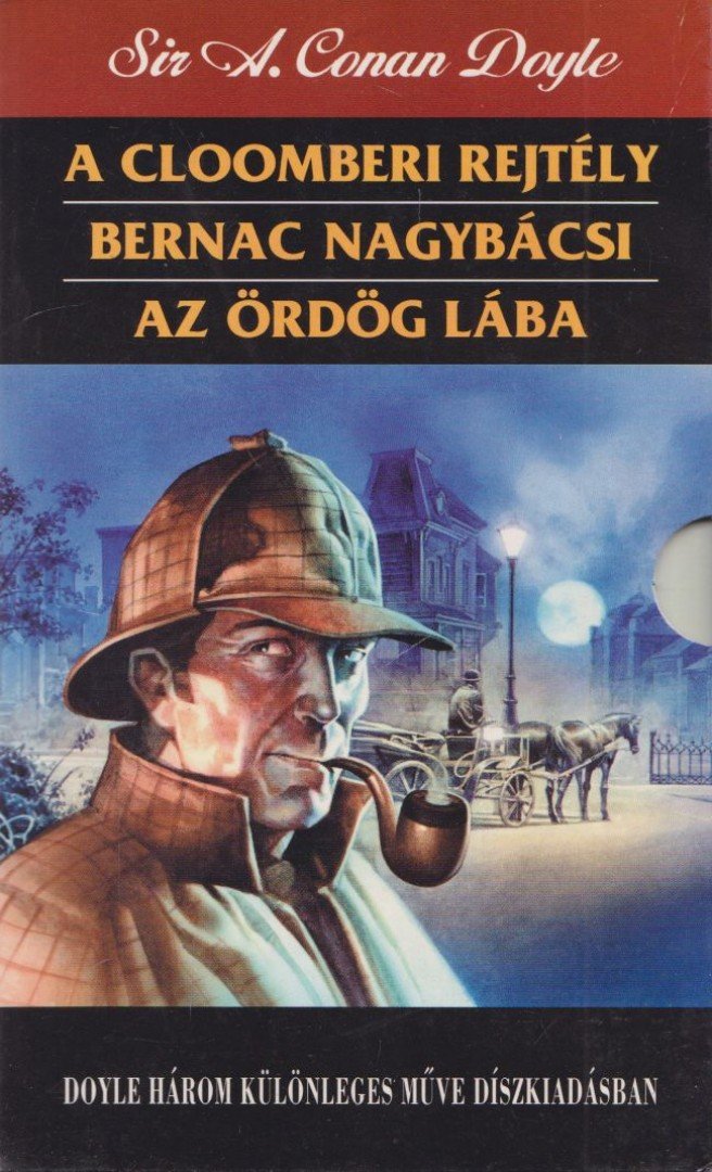 A cloomberi rejtély / Bernac nagybácsi / Az ördög lába [antikvár]