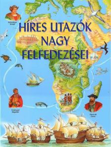Sarah Harrison - Híres utazók nagy felfedezései [antikvár]
