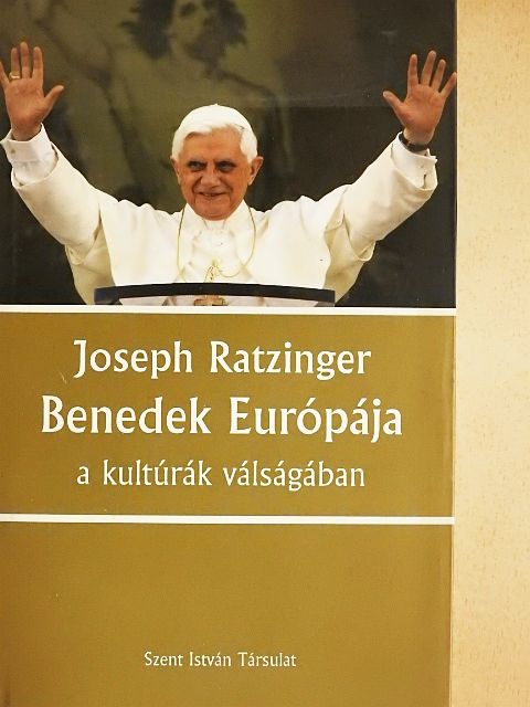 Joseph Ratzinger - Benedek Európája [antikvár]