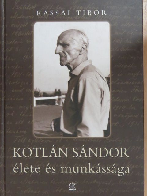 Kassai Tibor - Kotlán Sándor élete és munkássága (dedikált példány) [antikvár]