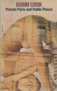 Robin Cook - Private Parts and Public Places [antikvár]