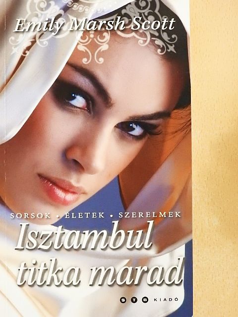 Emily Marsh Scott - Isztambul titka marad [antikvár]