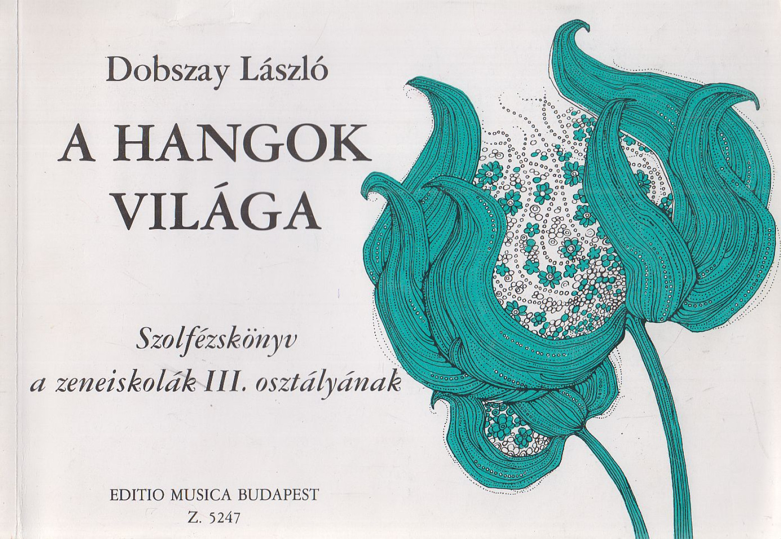 DOBSZAY LÁSZLÓ - A hangok világa III. [antikvár]