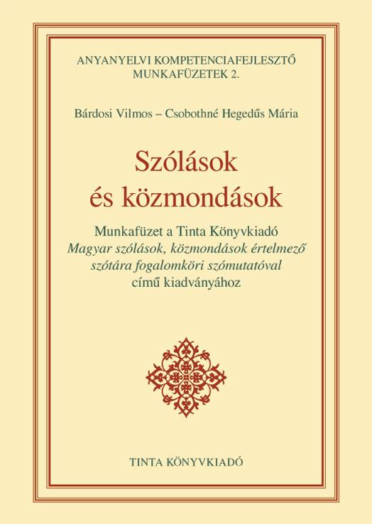 Bárdosi Vilmos, Csobothné Hegedűs Mária - Szólások és közmondások munkafüzet