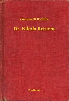 Boothby Guy Newell - Dr. Nikola Returns [eKönyv: epub, mobi]