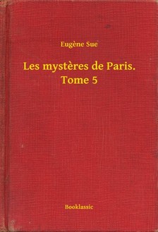 Eugene Sue - Les mysteres de Paris. Tome 5 [eKönyv: epub, mobi]