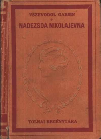 Garsin, Vszevodol - Nadezsda Nikolajevna [antikvár]