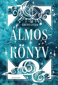 Krúdy Gyula - Álmoskönyv [eKönyv: epub, mobi]