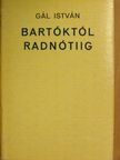 Gál István - Bartóktól Radnótiig [antikvár]