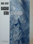 Orosz József - Bagdad után szabadon [antikvár]