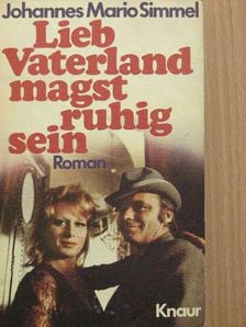 Johannes Mario Simmel - Lieb Vaterland magst ruhig sein [antikvár]