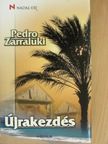 Pedro Zarraluki - Újrakezdés [antikvár]