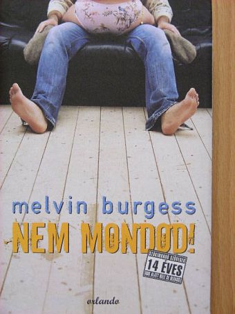 Melvin Burgess - Nem mondod! [antikvár]