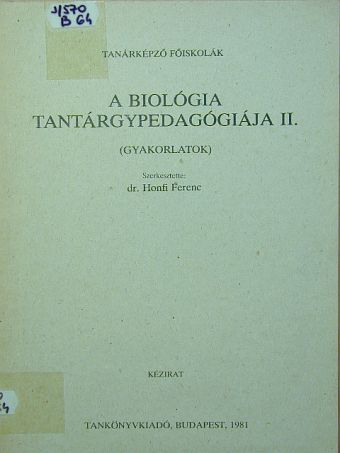 Dr. Dobó Géza - A biológia tantárgypedagógiája II. [antikvár]