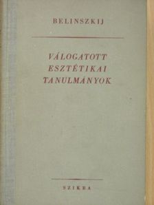 V. G. Belinszkij - Válogatott esztétikai tanulmányok [antikvár]