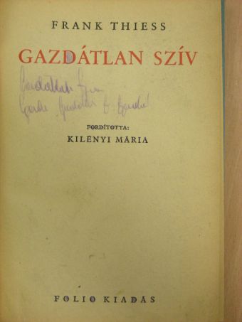 Frank Thiess - Gazdátlan szív [antikvár]