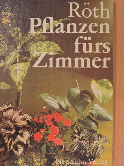Jürgen Röth - Pflanzen fürs Zimmer [antikvár]