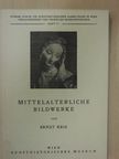 Ernst Kris - Mittelalterliche Bildwerke [antikvár]