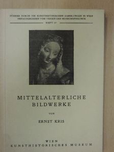 Ernst Kris - Mittelalterliche Bildwerke [antikvár]