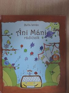 Bella István - Áni Máni rádiózik [antikvár]