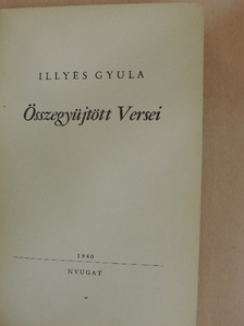 Illyés Gyula - Illyés Gyula Összegyüjtött Versei [antikvár]