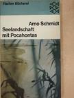 Arno Schmidt - Seelandschaft mit Pocahontas [antikvár]