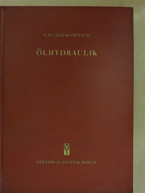 Prof. E. M. Chaimowitsch - Ölhydraulik [antikvár]