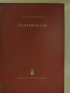Prof. E. M. Chaimowitsch - Ölhydraulik [antikvár]