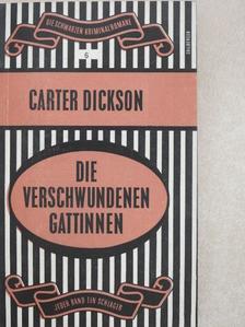 Carter Dickson - Die verschwundenen Gattinnen [antikvár]