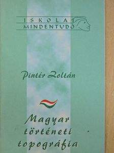 Pintér Zoltán - Magyar történeti topográfia [antikvár]