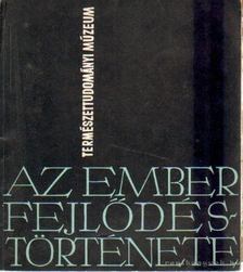 Természettudományi Múzeum - Az ember fejlődéstörténete [antikvár]