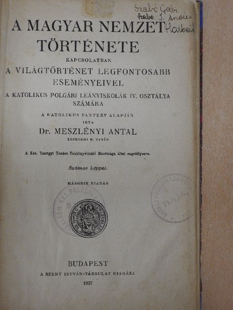 Dr. Meszlényi Antal - A magyar nemzet története kapcsolatban a világtörténet legfontosabb eseményeivel [antikvár]