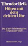 Theodor Reik - Hören mit dem dritten Ohr [antikvár]