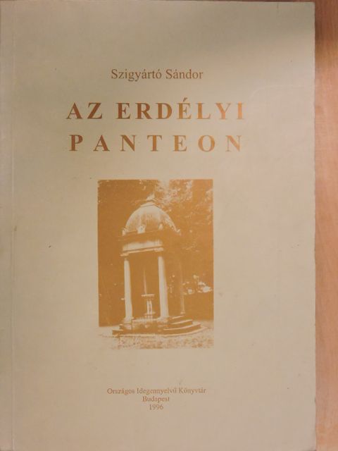 Szigyártó Sándor - Az erdélyi Panteon [antikvár]