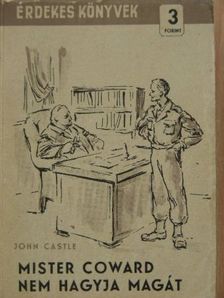 John Castle - Mister Coward nem hagyja magát [antikvár]
