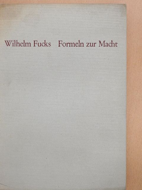 Wilhelm Fucks - Formeln zur Macht [antikvár]