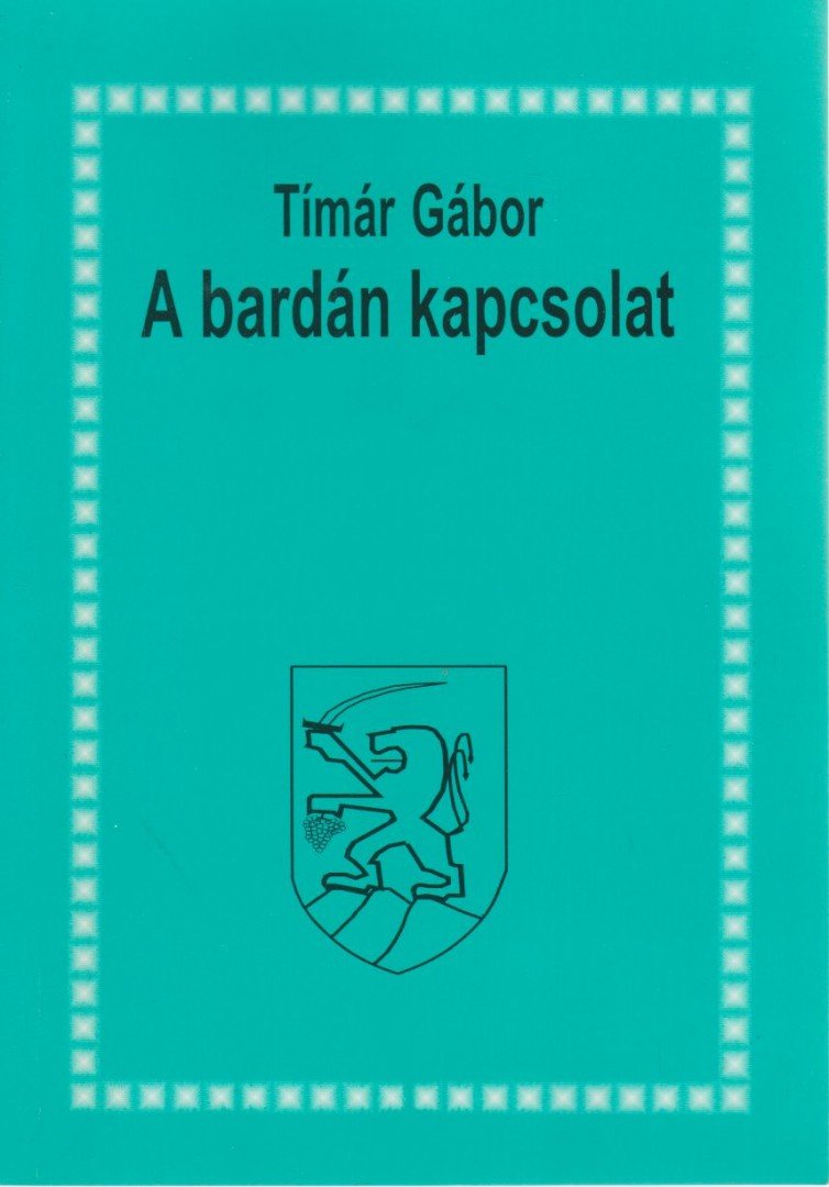 Tímár Gábor ---- - A bardán kapcsolat [antikvár]