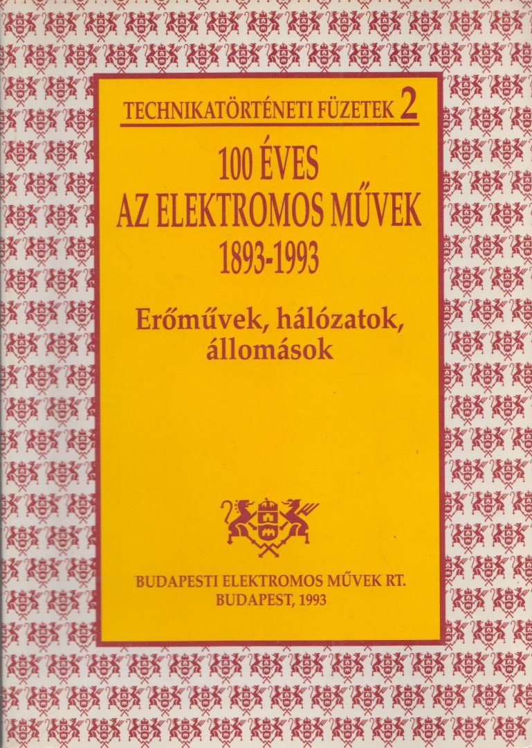 Luspay Ödön - 100 éves az Elektromos Művek 1893-1993 [antikvár]