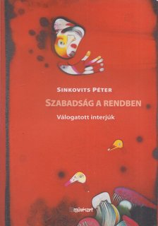 SINKOVITS PÉTER - Szabadság ​a rendben [antikvár]