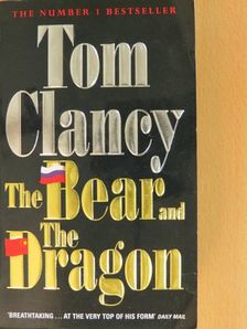 Tom Clancy - The Bear and the Dragon [antikvár]