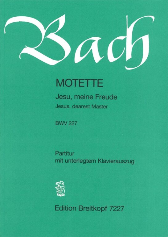 Bach - MOTETTE JESU, MEINE FREUDE BWV 227 PARTITUR MIT UNTERLEGTEM KLAVIERAUSZUG