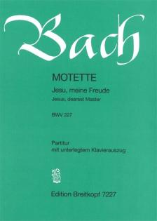Bach - MOTETTE JESU, MEINE FREUDE BWV 227 PARTITUR MIT UNTERLEGTEM KLAVIERAUSZUG