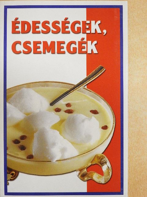 Édességek, csemegék [antikvár]