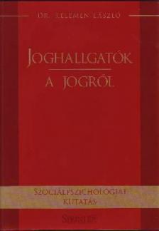 Joghallgatók a jogról [antikvár]