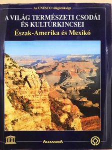 Joachim Schürmann - A világ természeti csodái és kultúrkincsei - Észak-Amerika és Mexikó [antikvár]