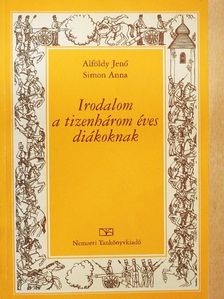 Alföldy Jenő - Irodalom a tizenhárom éves diákoknak [antikvár]