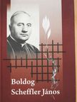 Dr. Bura László - Boldog Scheffler János (dedikált példány) [antikvár]