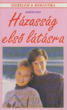 Kay, Judith - Házasság első látásra [antikvár]