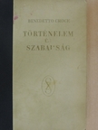 Benedetto Croce - Történelem és szabadság [antikvár]